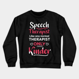 Speech Therapist, Like any other therapist, only cooler / speech therapist gift idea / slp present  / SLP Crewneck Sweatshirt